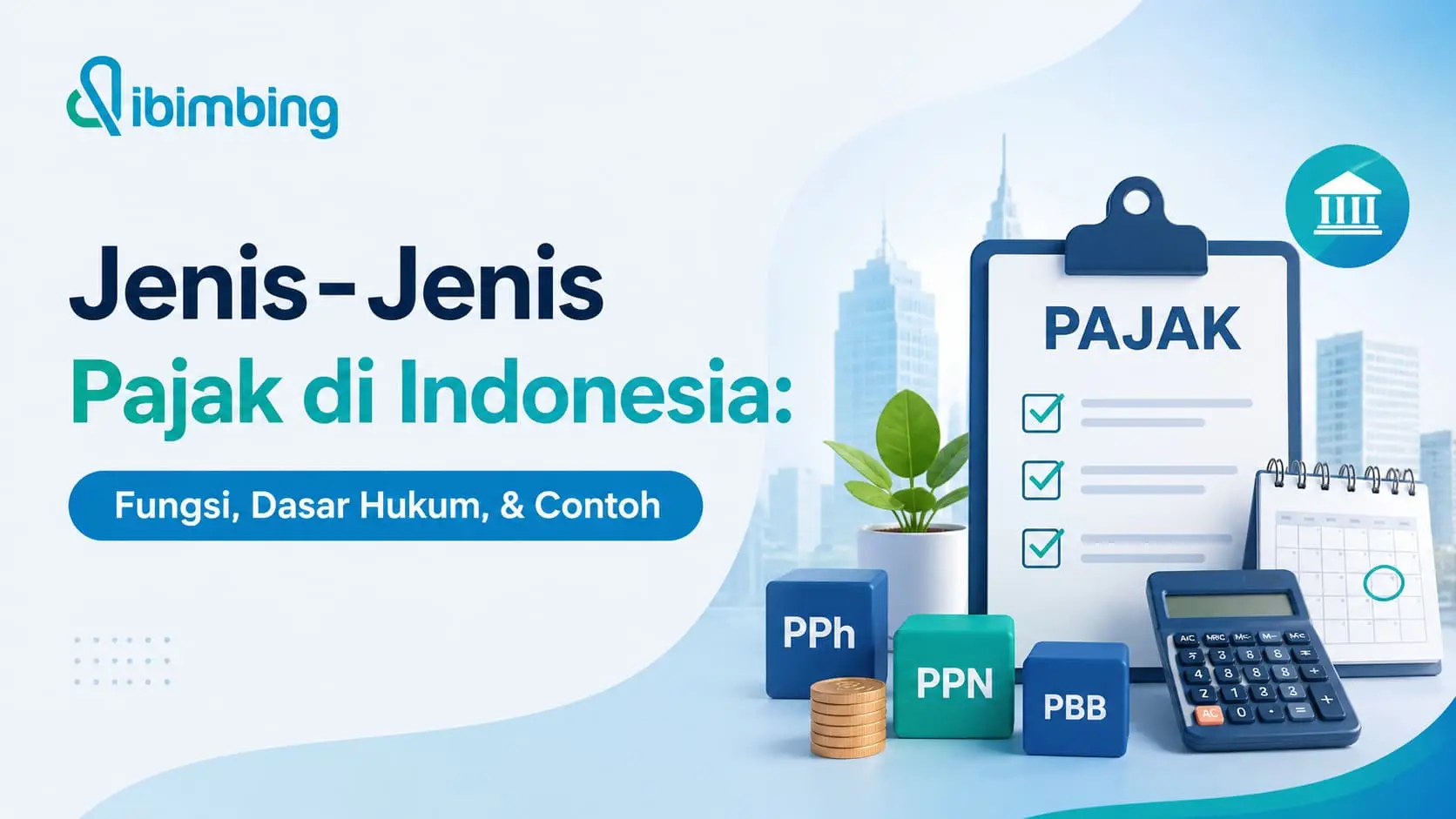 Jenis-Jenis Pajak di Indonesia: Fungsi, Dasar Hukum, & Contoh
