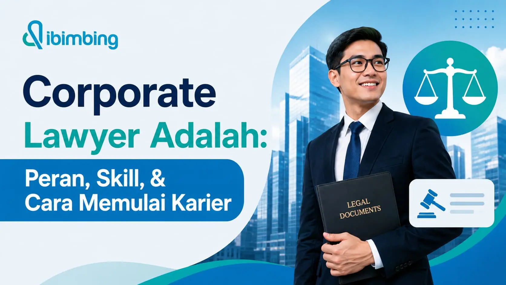 Corporate Lawyer Adalah: Peran, Skill, & Cara Memulai Karier