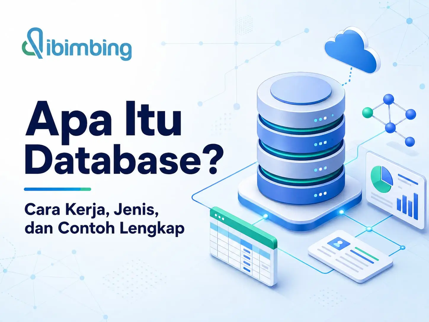 Database Adalah: Cara Kerja, Jenis, dan Contoh Lengkap