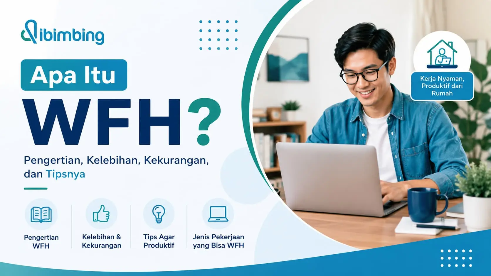 WFH Adalah: Pengertian, Manfaat, Tantangan, dan Tips Sukses