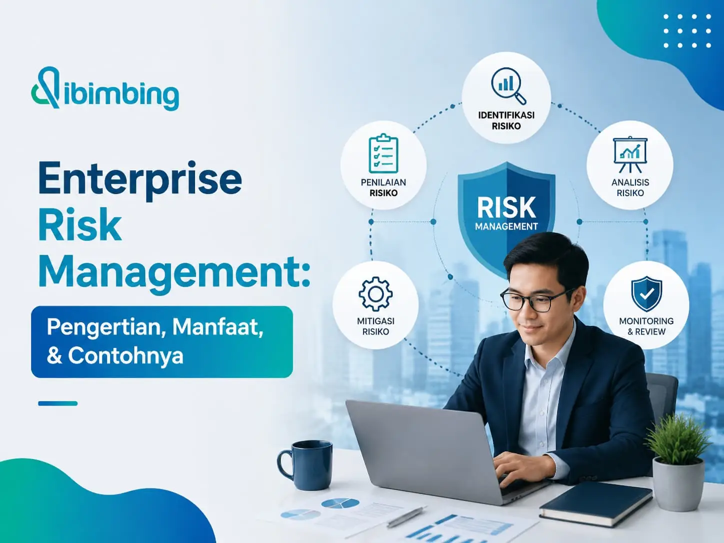 Enterprise Risk Management: Pengertian, Manfaat, & Contohnya