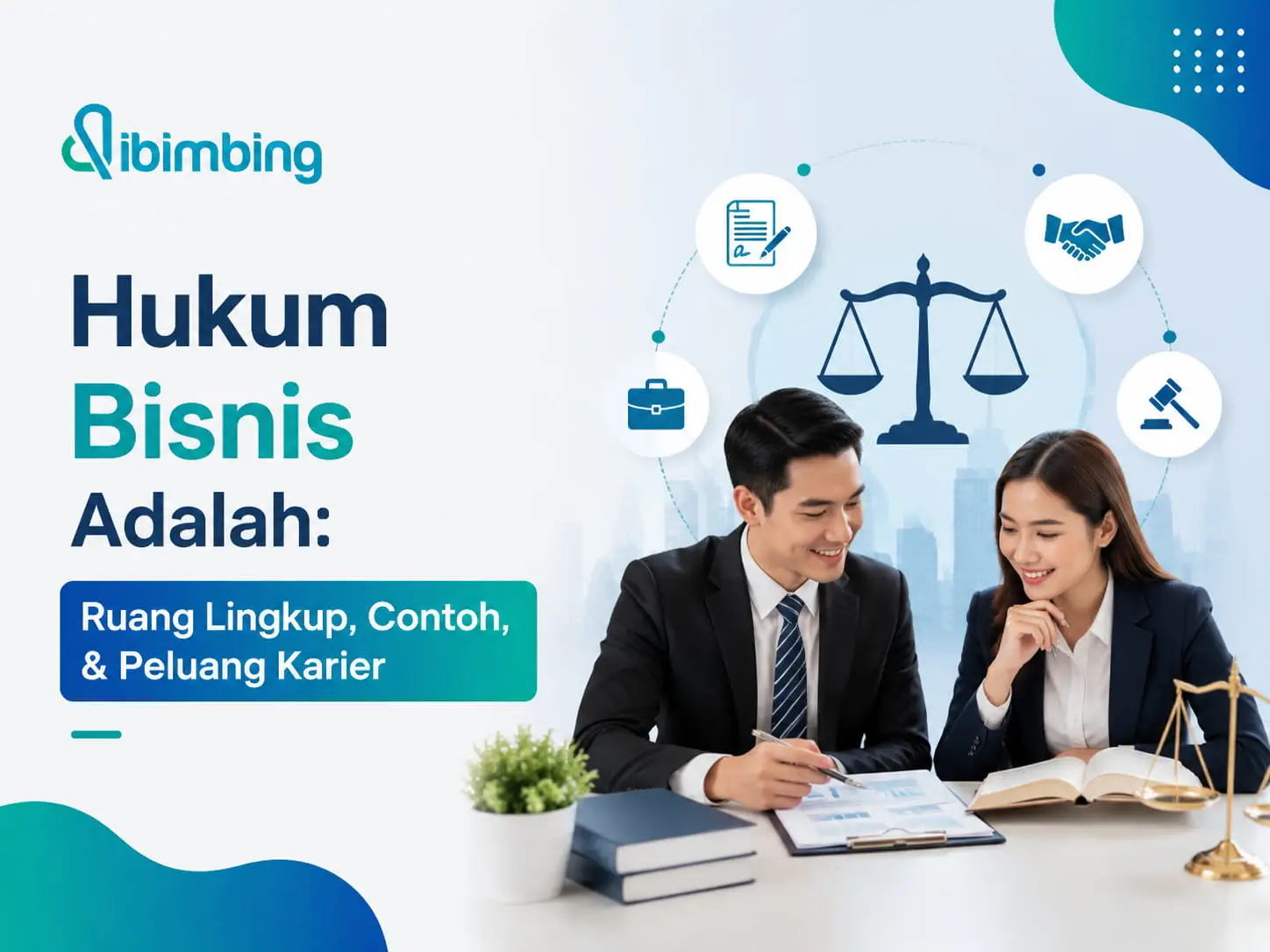 Hukum Bisnis Adalah: Ruang Lingkup, Contoh, & Peluang Karier
