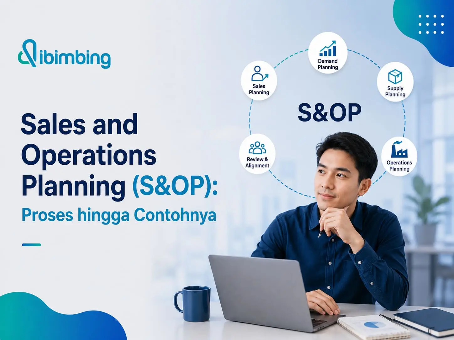 Sales and Operations Planning: Pengertian, Proses, dan Contoh