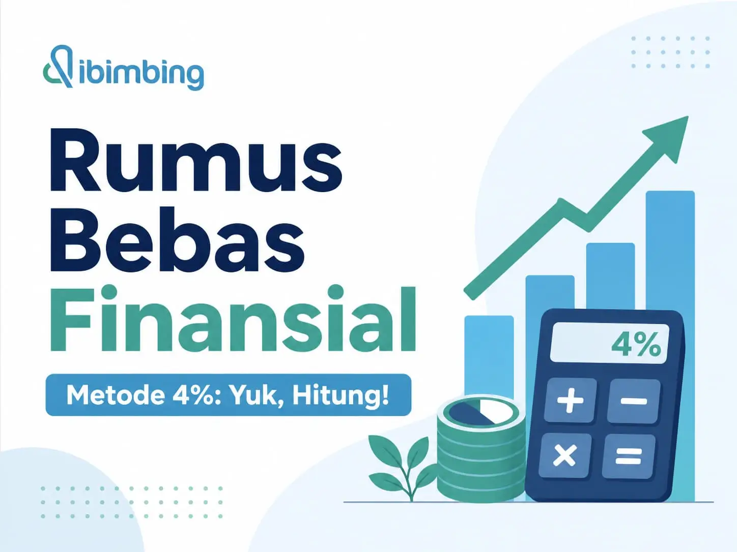 Rumus Bebas Finansial: Cara Hitung dengan Metode 4%