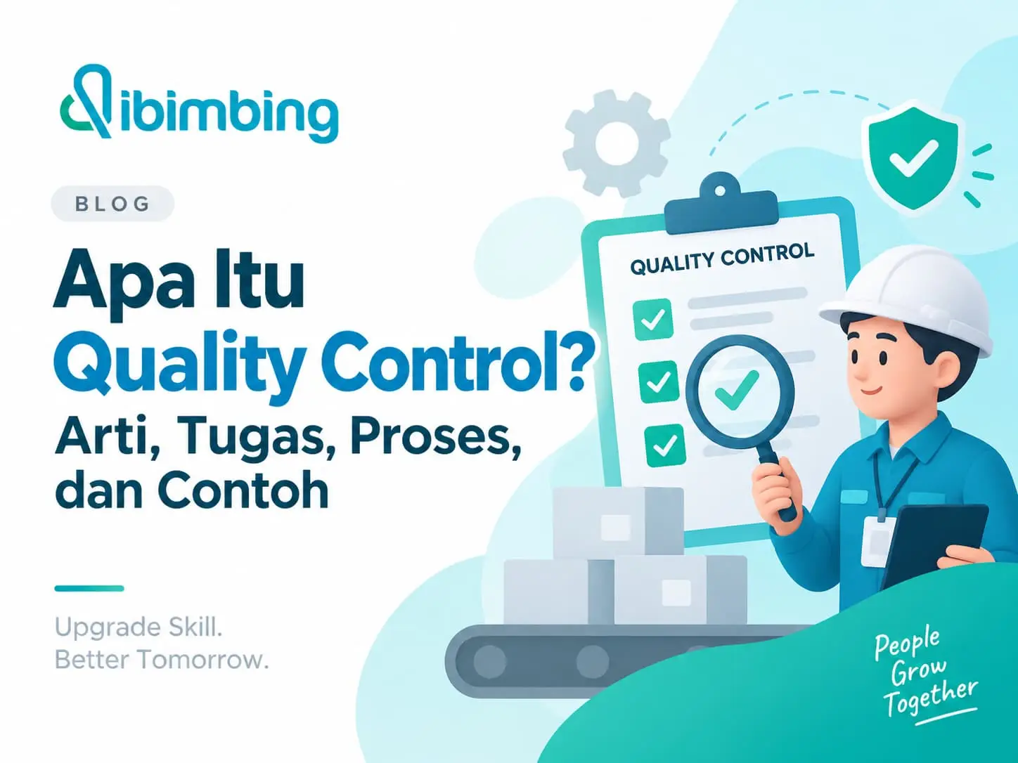 Quality Control Adalah: Arti, Tugas, Proses, dan Contoh