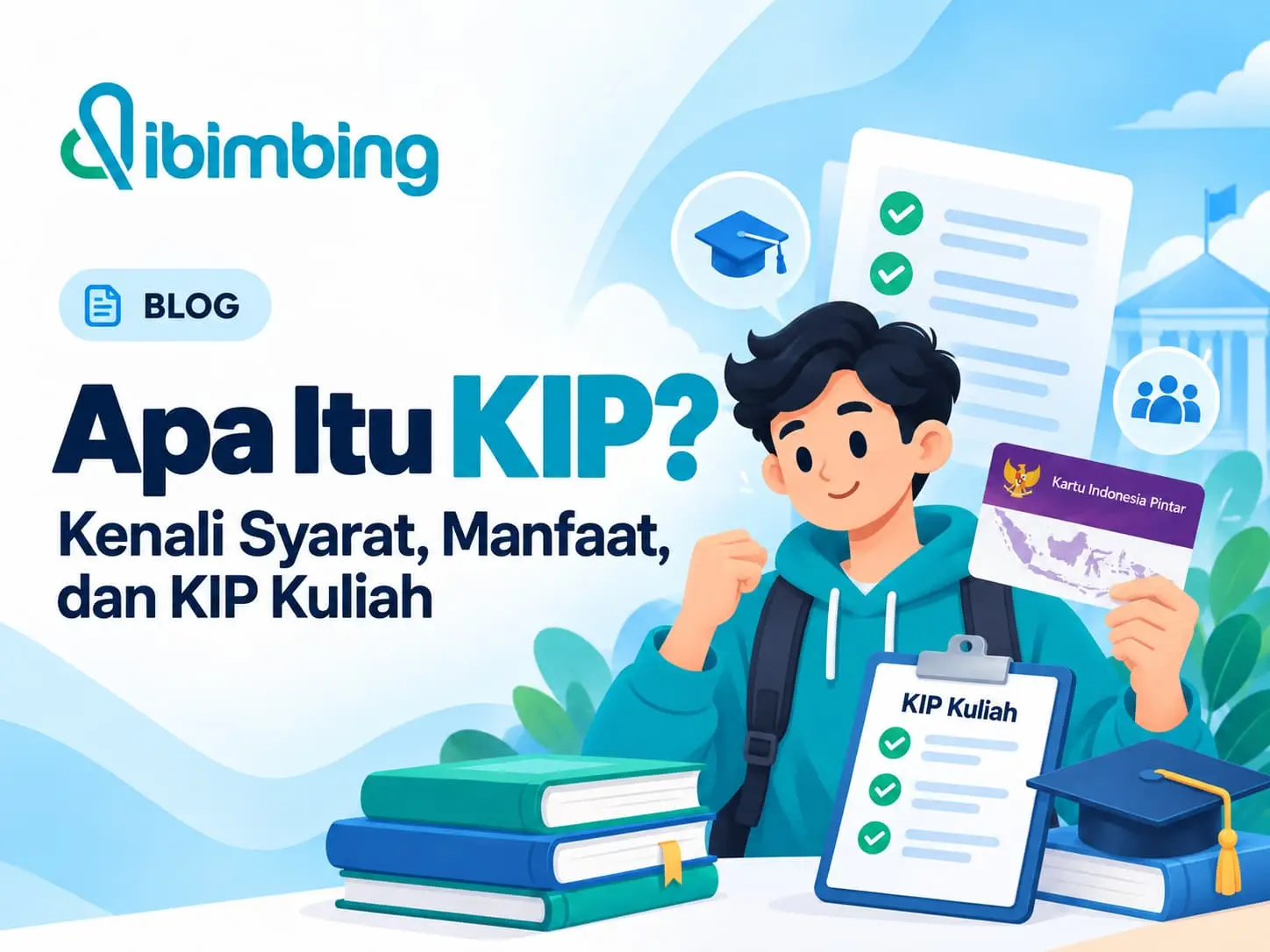 KIP Adalah Apa? Kenali Syarat, Manfaat, dan KIP Kuliah