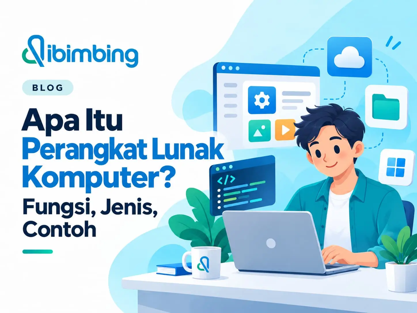 Apa Itu Perangkat Lunak Komputer? 30 Contoh & Jenisnya