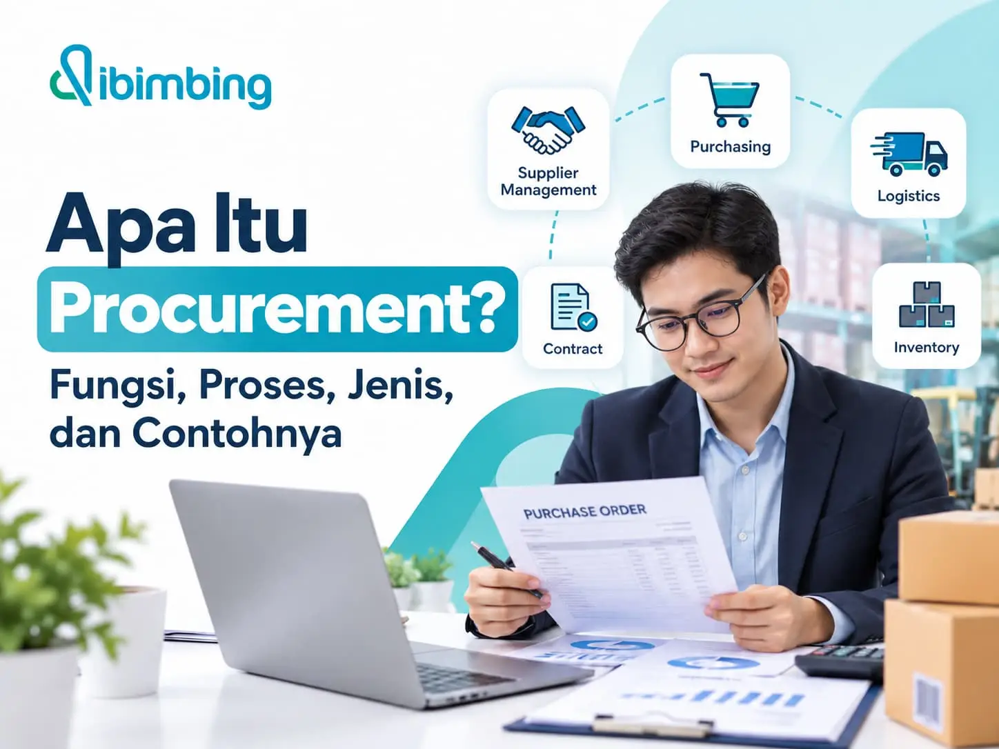 Procurement Adalah: Fungsi, Proses, Jenis & Contohnya