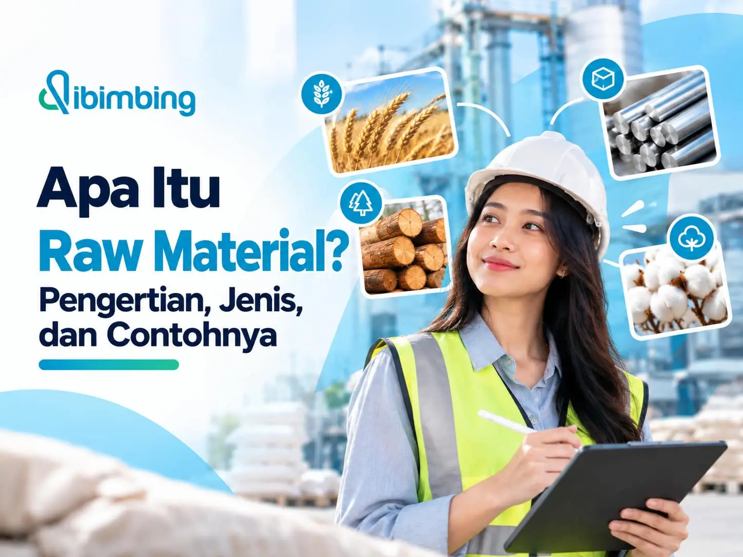Apa Itu Raw Material? Pengertian, Jenis, dan Contohnya