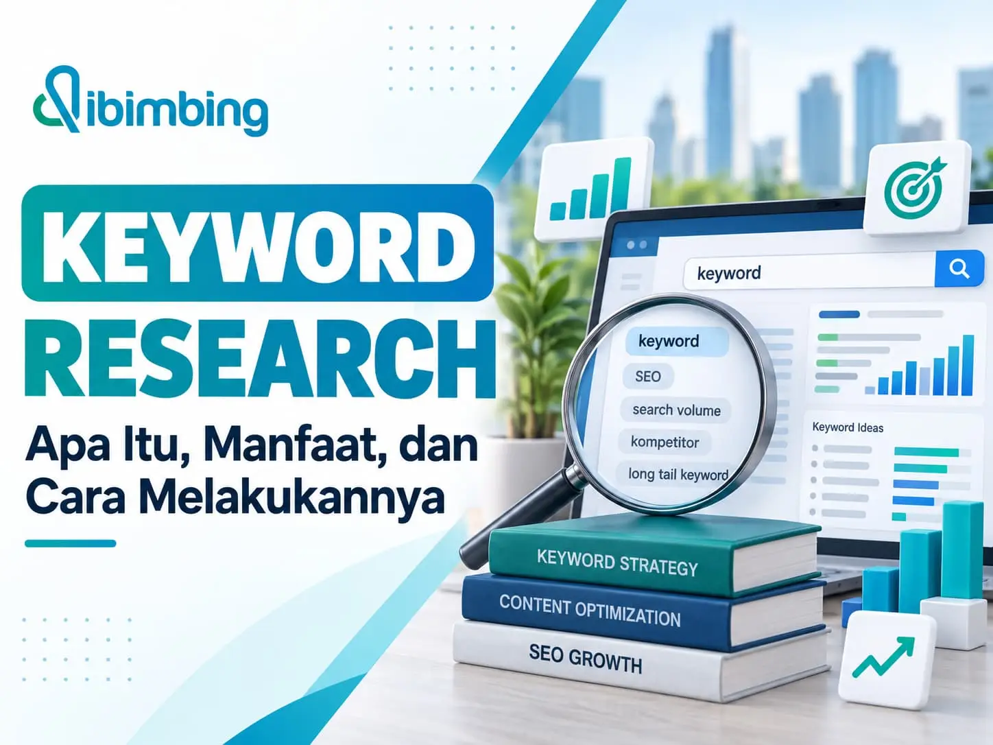 Keyword Research: Apa Itu, Manfaat, dan Cara Melakukannya
