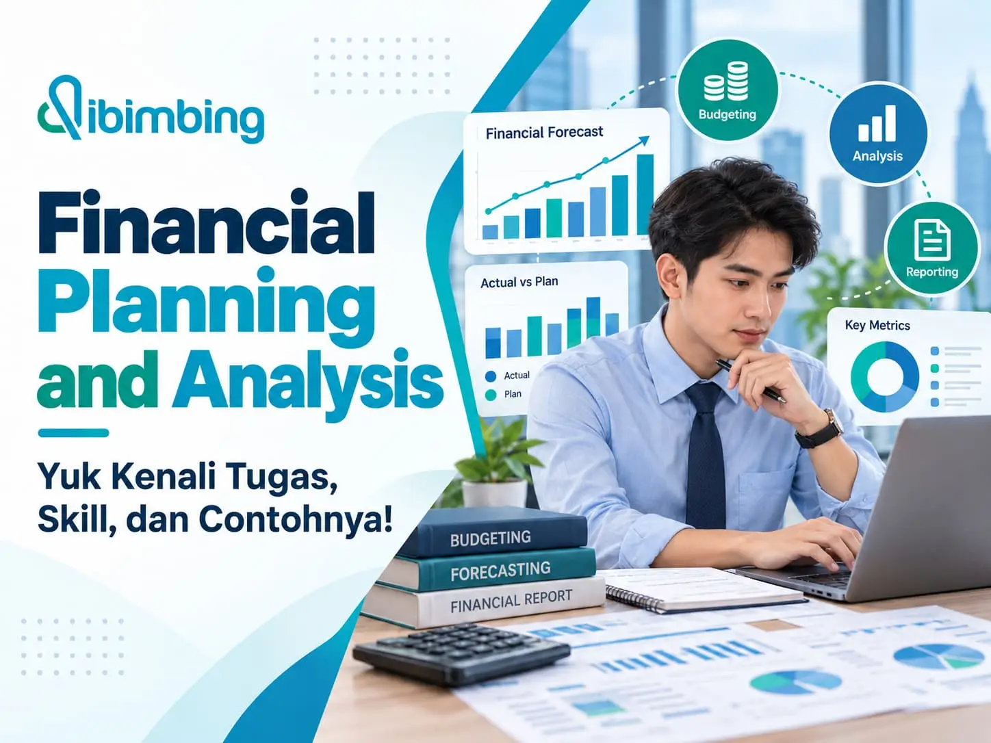 Financial Planning and Analysis: Tugas, Skill & Contoh