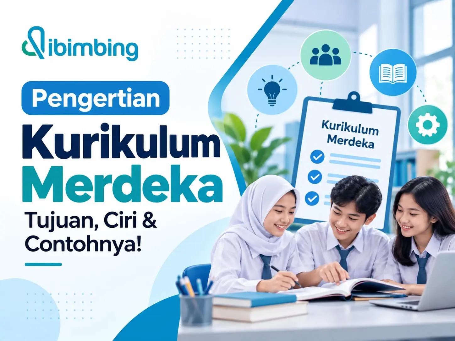 Pengertian Kurikulum Merdeka: Tujuan, Ciri & Contohnya!