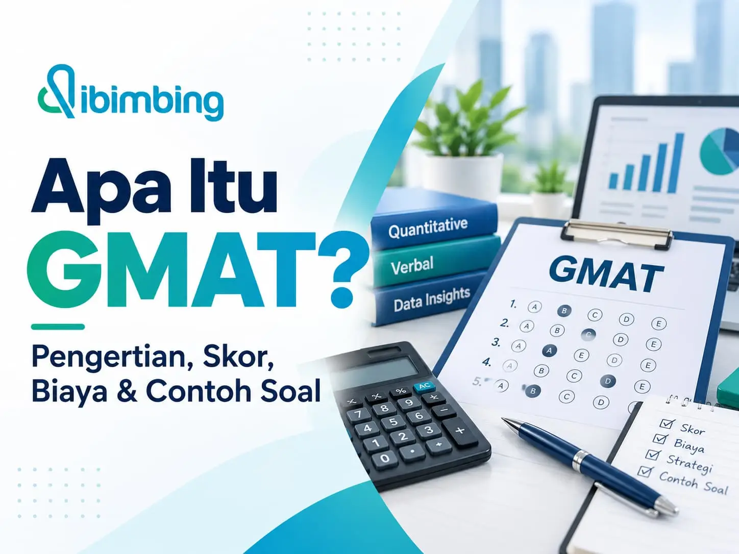 GMAT Adalah: Pengertian, Skor, Biaya, dan Contoh Soal